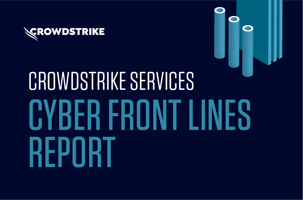 This Year’s CrowdStrike Services Report Offers Observations On 2020 Cyber Threat Trends And Insights For 2021