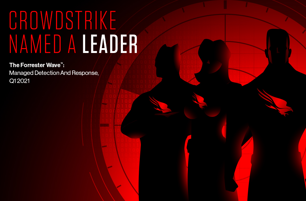 CrowdStrike Named A Leader: 2021 Forrester Wave For Managed Detection And Response