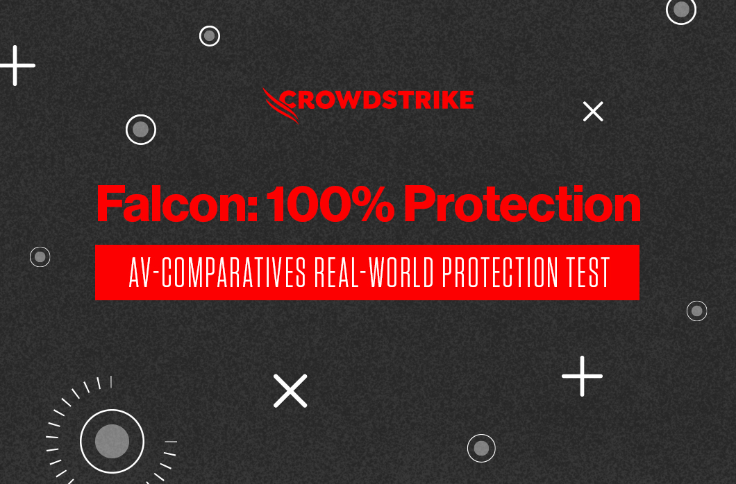 CrowdStrike Falcon Scores 100% Protection In AV-Comparatives Real-World Protection Test (March-April 2021)