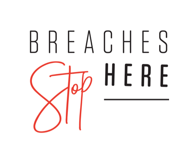 Breaches Stop Here