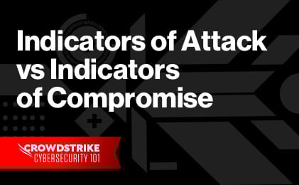 IOA vs IOC: Understanding the Differences - CrowdStrike
