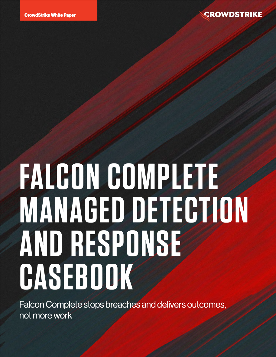 Falcon Complete Managed Detection and Response Casebook