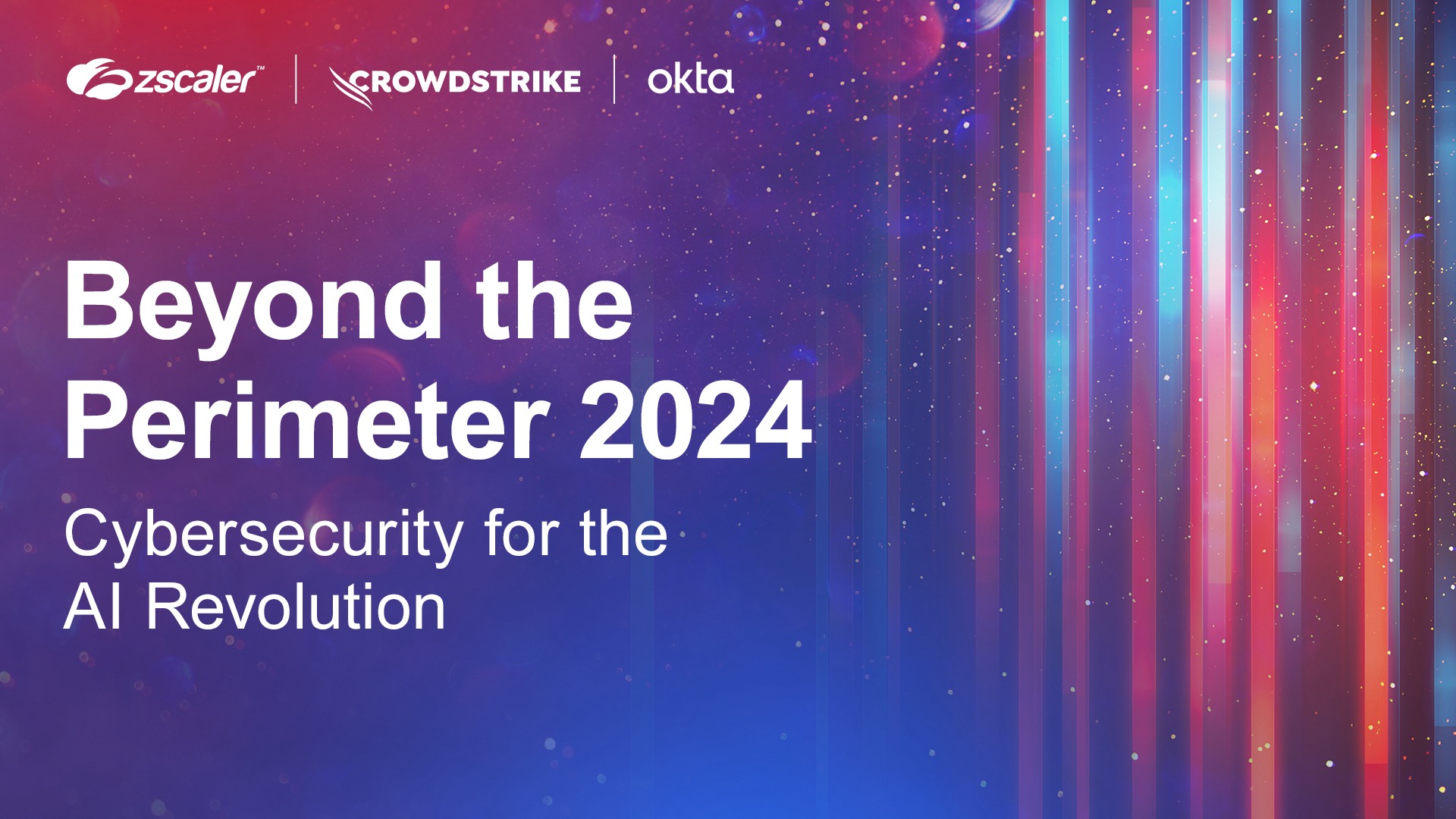 Beyond the Perimeter 2024 with CrowdStrike, Okta & Zscaler CrowdCast